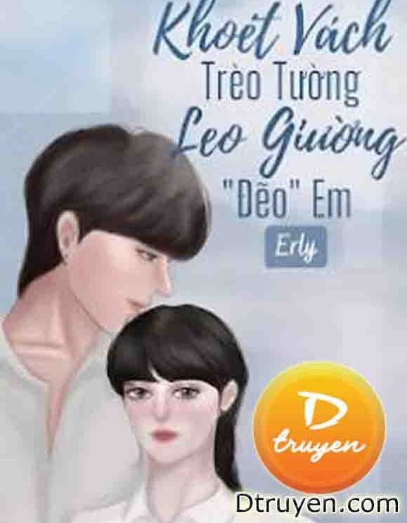 Khoét Vách Trèo Tường, Leo Giường "đẽo" Em