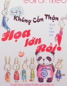 Không Cẩn Thận, Họa Lớn Rồi!