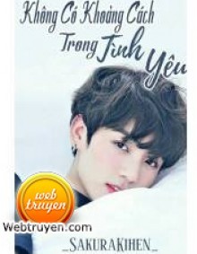 Không Có Khoảng Cách Trong Tình Yêu [Fanfic Bts]