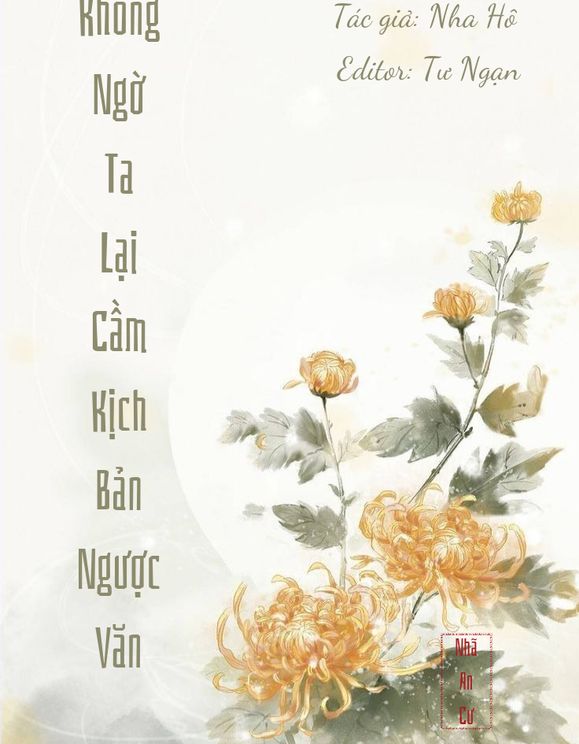 Không Ngờ Ta Lại Cầm Kịch Bản Ngược Văn