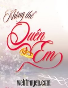 Không Thể Quên Em 2