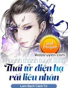 Khuynh Thành Tuyệt Sủng: Thái Tử Điện Hạ Rất Liêu Nhân