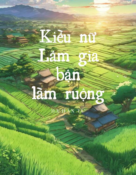 Kiều Nữ Lâm Gia Bận Làm Ruộng