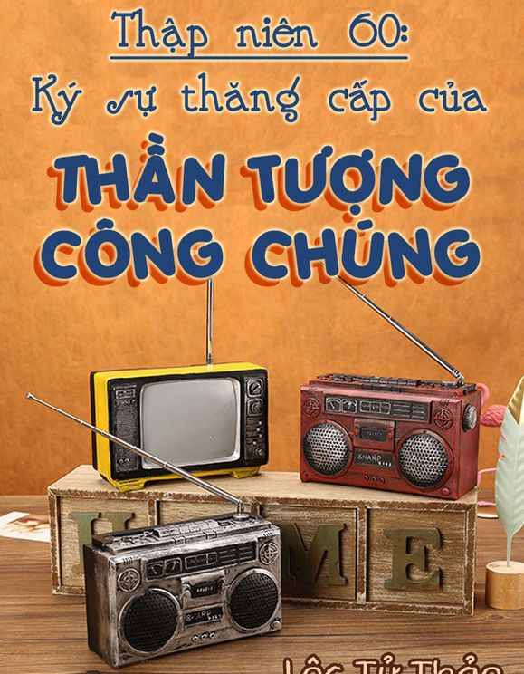 Ký Sự Thăng Cấp Của Thần Tượng Công Chúng Ở Thập Niên 60