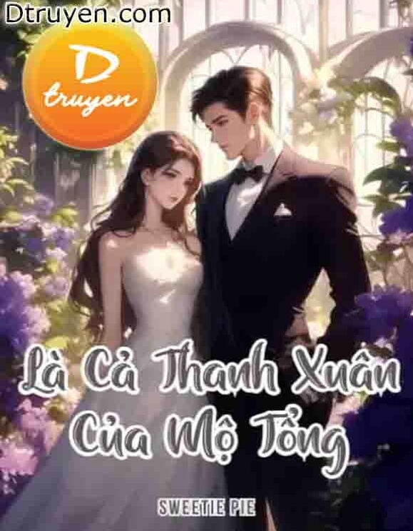 Là Cả Thanh Xuân Của Mộ Tổng