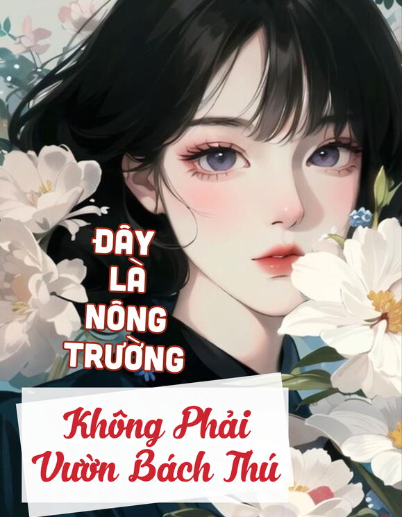 [Làm Giàu] Đây Là Nông Trường, Không Phải Vườn Bách Thú