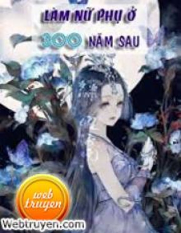 Làm Nữ Phụ Ở 300 Năm Sau