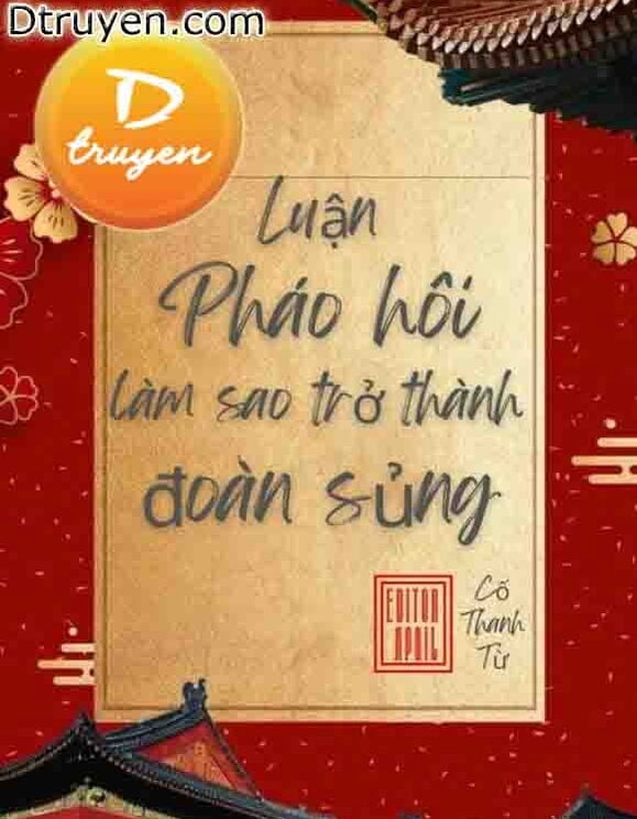 Luận Pháo Hôi Làm Sao Trở Thành Đoàn Sủng