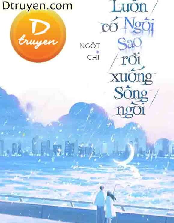 Luôn Có Ngôi Sao Rơi Xuống Sông Ngòi