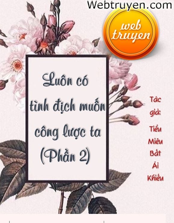 Luôn Có Tình Địch Muốn Công Lược Ta 2