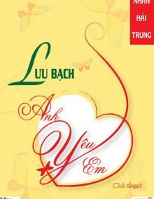 Lưu Bạch, Anh Yêu Em