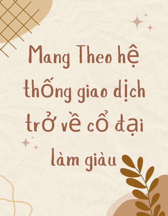 Mang Theo Hệ Thống Giao Dịch Trở Về Cổ Đại Làm Giàu