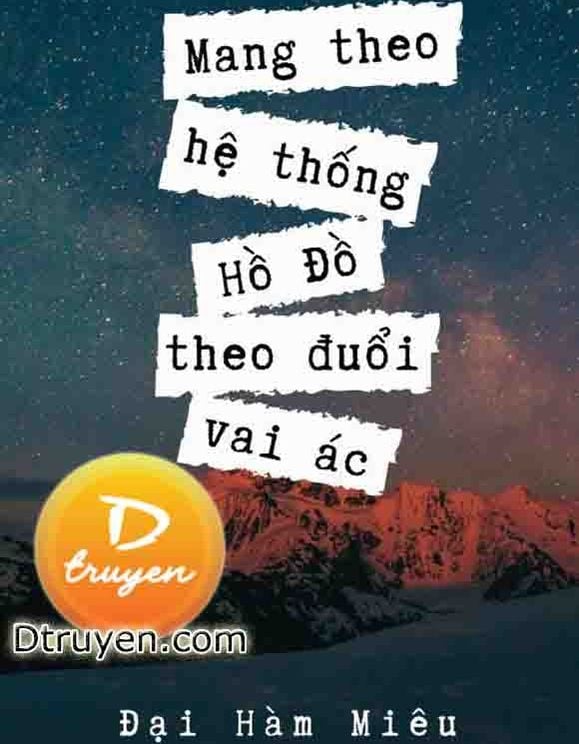 Mang Theo Hệ Thống Hồ Đồ Theo Đuổi Vai Ác