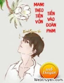 Mang Theo Tiền Vốn Tiến Vào Đoàn Phim