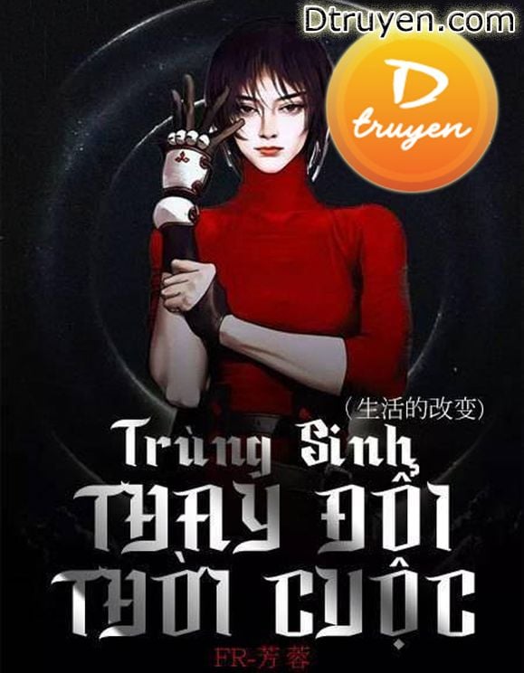 [Mạt Thế] Trùng Sinh Thay Đổi Thời Cuộc