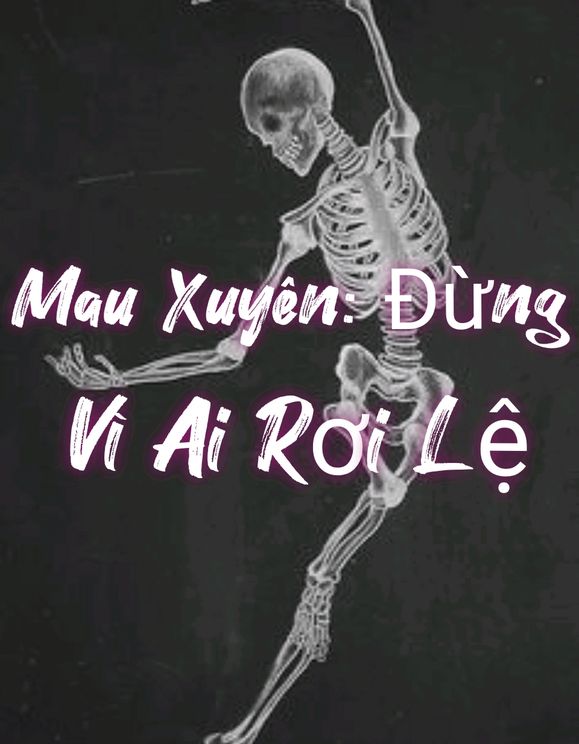 Mau Xuyên: Đừng Vì Ai Rơi Lệ