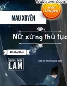 Mau Xuyên: Nữ Xứng Thủ Tục