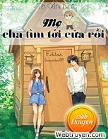 Mẹ, Cha Tìm Tới Cửa Rồi!