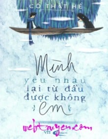 Mình Yêu Nhau Lại Từ Đầu Được Không Em