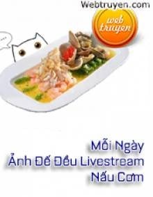 Mỗi Ngày Ảnh Đế Đều Livestream Nấu Cơm