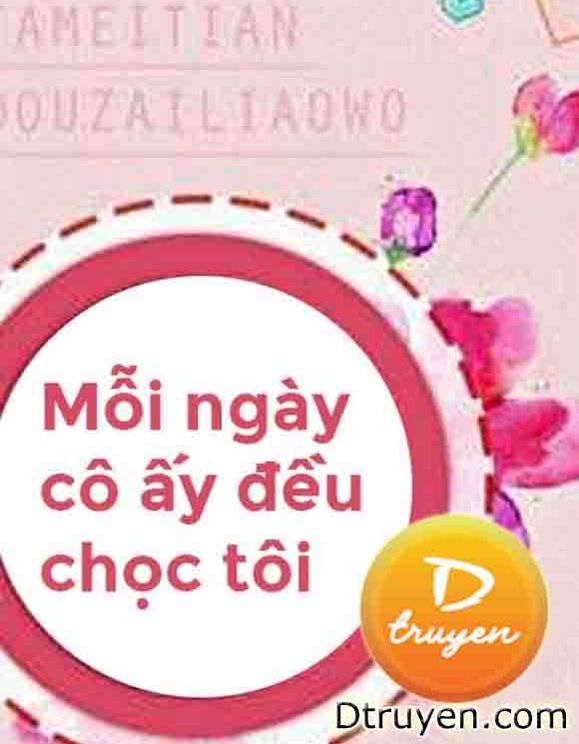 Mỗi Ngày Cô Ấy Đều Chọc Tôi