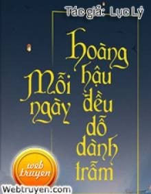 Mỗi Ngày Hoàng Hậu Đều Dỗ Dành Trẫm