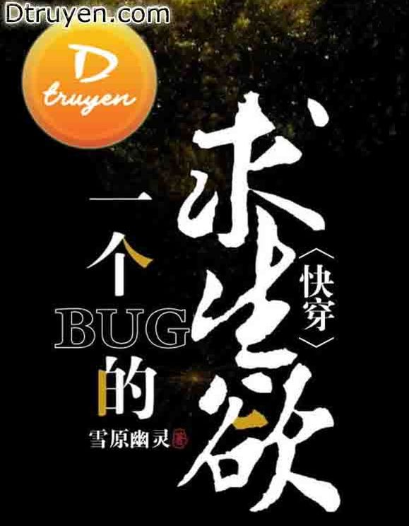 Một Cái Bug Chỉ Muốn Sống Sót