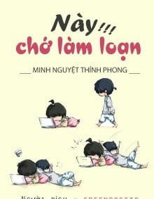 Này Chớ Làm Loạn