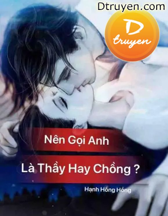 Nên Gọi Anh Là Thầy Hay Chồng?