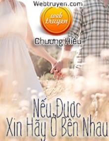 Nếu Được Xin Hãy Ở Bên Nhau