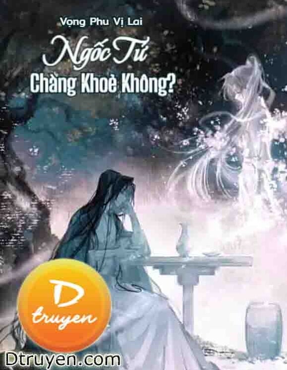 Ngốc Tử, Chàng Khoẻ Không?