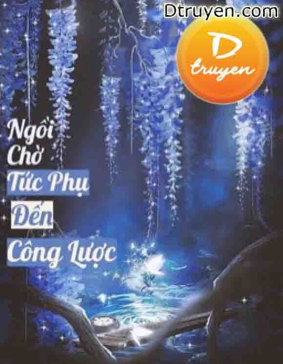 Ngồi Chờ Tức Phụ Đến Công Lược