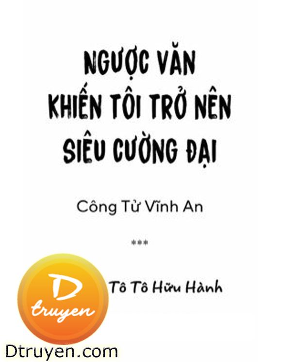 Ngược Văn Khiến Tôi Trở Nên Siêu Cường Đại