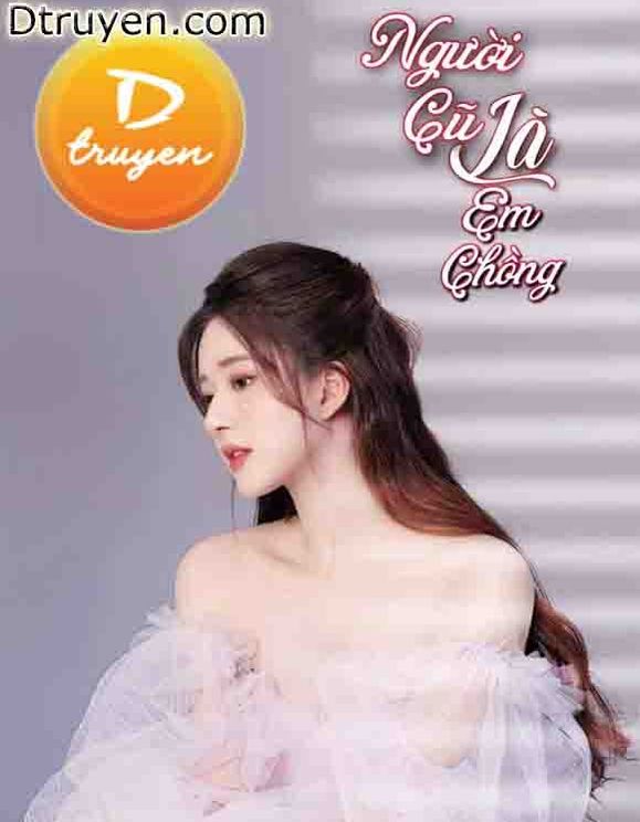 Người Cũ Là Em Chồng