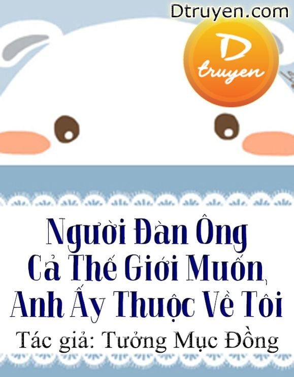 Người Đàn Ông Cả Thế Giới Muốn, Anh Ấy Thuộc Về Tôi