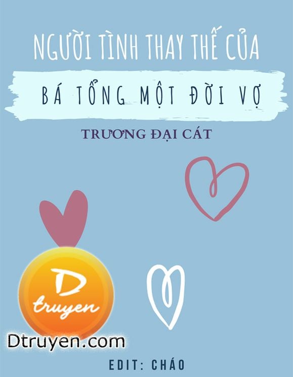 Người Tình Thay Thế Của Bá Tổng Một Đời Vợ