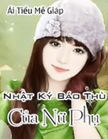 Nhật Ký Báo Thù Của Nữ Phụ