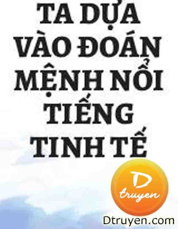 Nhờ Tài Đoán Mệnh, Tôi Nổi Tiếng Ở Tinh Tế