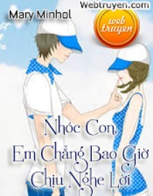 Nhóc Con, Em Chẳng Bao Giờ Chịu Nghe Lời