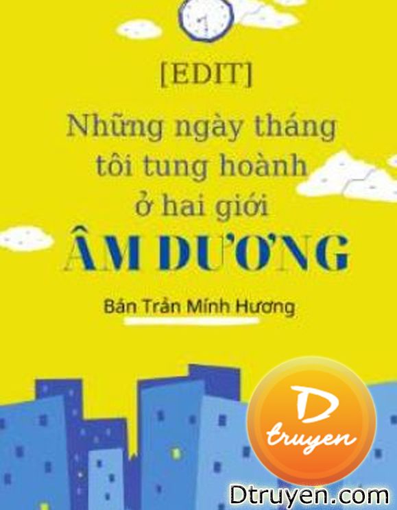 Những Năm Tháng Tôi Tung Hoành Ở Hai Giới Âm Dương