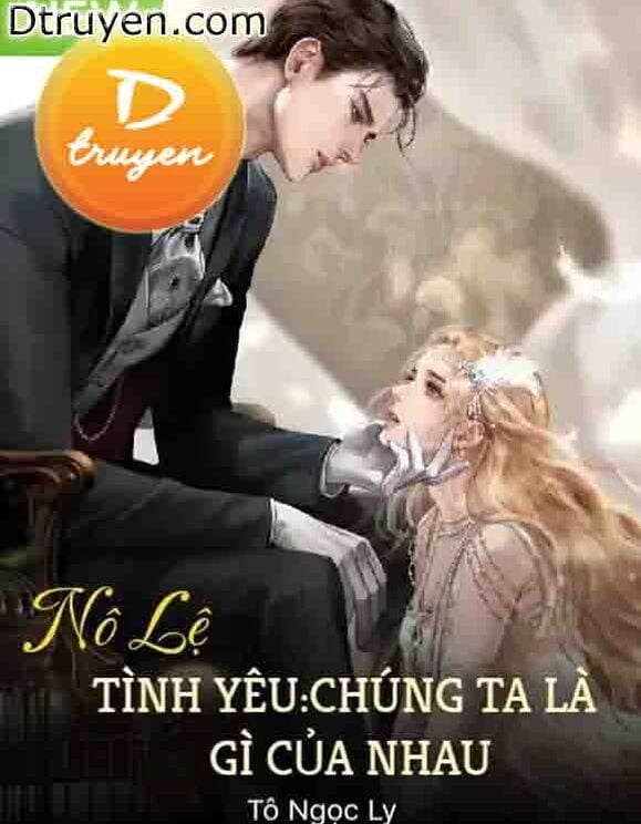 Nô Lệ Tình Yêu: Chúng Ta Là Gì Của Nhau