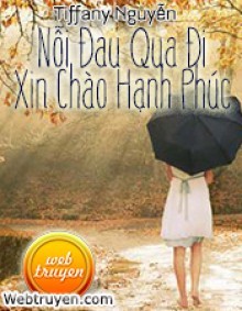 Nỗi Đau Qua Đi, Xin Chào Hạnh Phúc