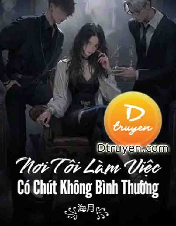 Nơi Tôi Làm Việc Có Chút Không Bình Thường