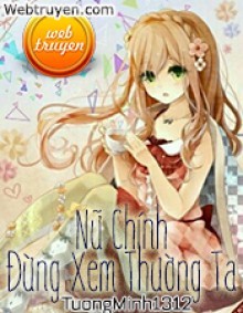 Nữ Chính, Đừng Xem Thường Ta