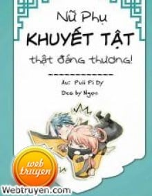 Nữ Phụ Khuyết Tật Thật Đáng Thương!