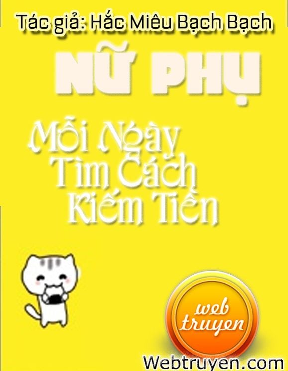 Nữ Phụ Mỗi Ngày Tìm Cách Kiếm Tiền