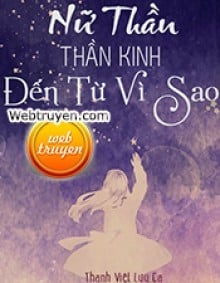 Nữ Thần Thần Kinh Đến Từ Vì Sao