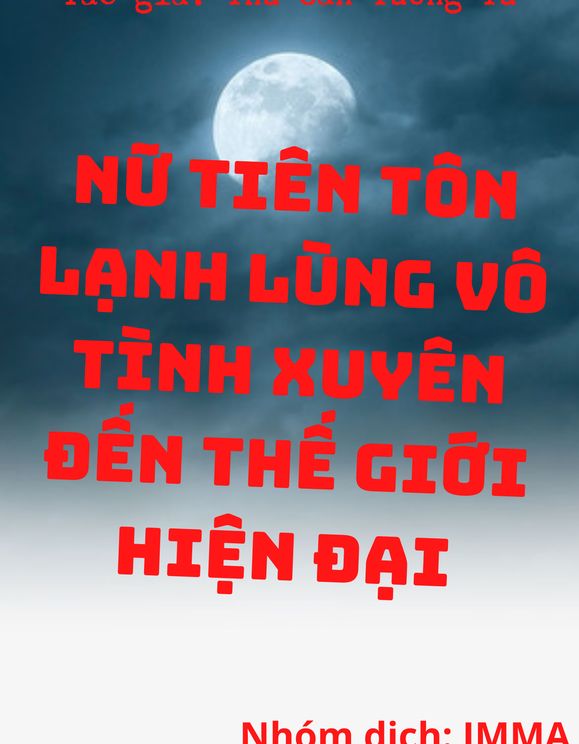 Nữ Tiên Tôn Lạnh Lùng Vô Tình Xuyên Đến Thế Giới Hiện Đại