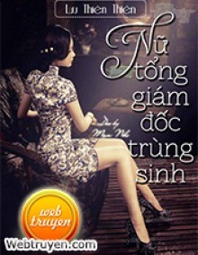 Nữ Tổng Giám Đốc Trùng Sinh