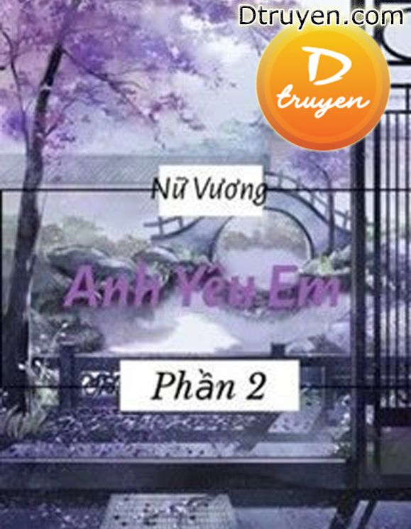 Nữ Vương, Anh Yêu Em (Phần 2)